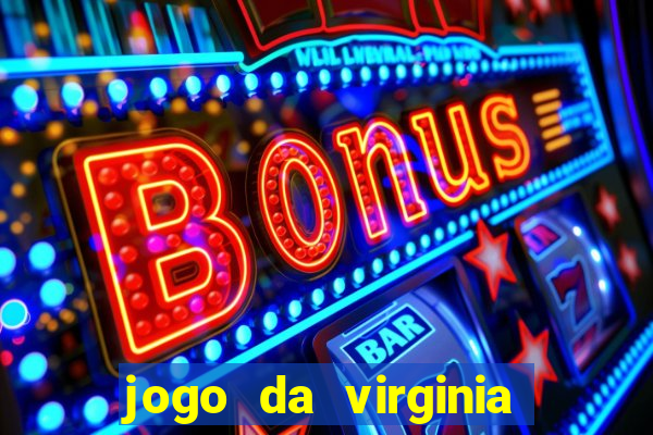 jogo da virginia que da dinheiro